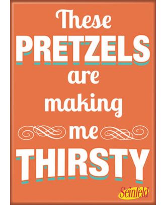 Seinfeld Pretzels Thirsty Photo Magnet