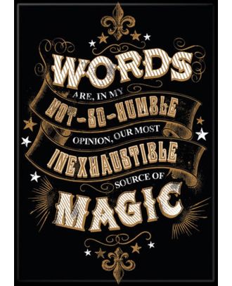 Harry Potter Words are in my not-so-humble opinion, our most - inexhaustible source of magic 3x2 magnet